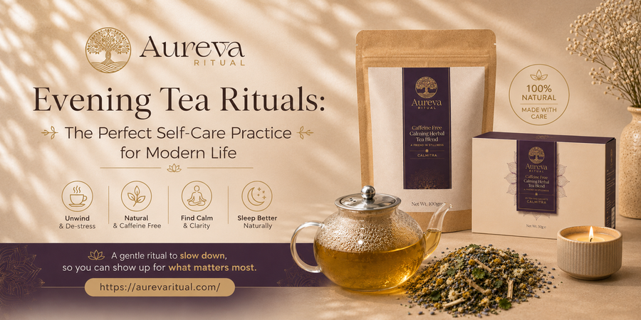 Evening Tea Rituals: The Perfect Self-Care Practice for Modern Life